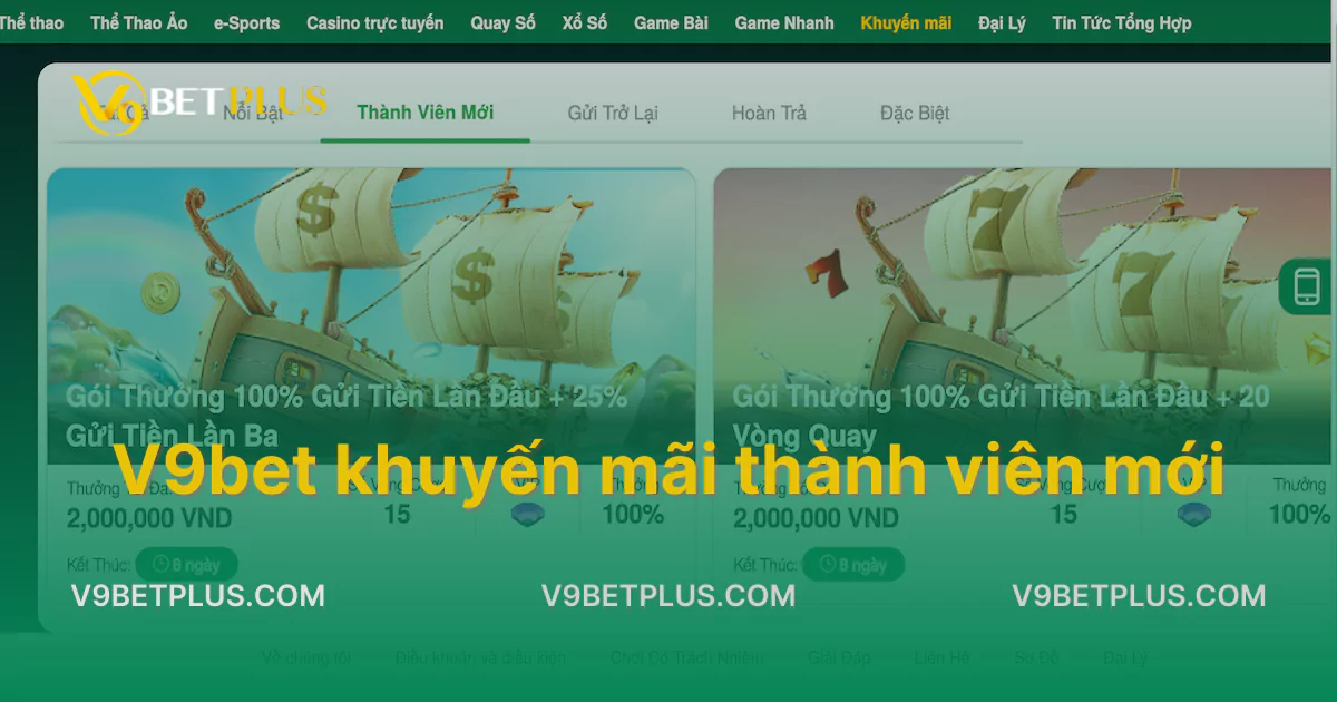 V9bet khuyến mãi thành viên mới - Cập nhật thông tin chính xác nhất