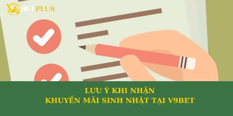 Một số lưu ý khi nhận khuyến mãi mừng sinh nhật tại V9bet