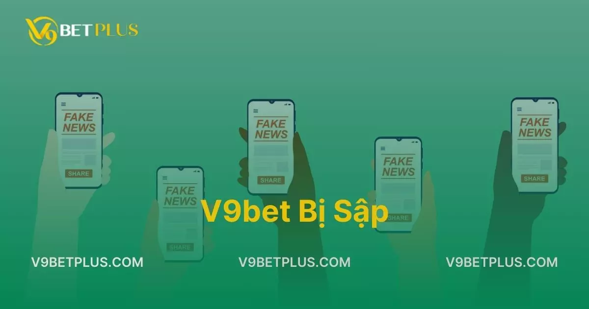 Trả lời cho câu hỏi V9bet bị sập hay không?