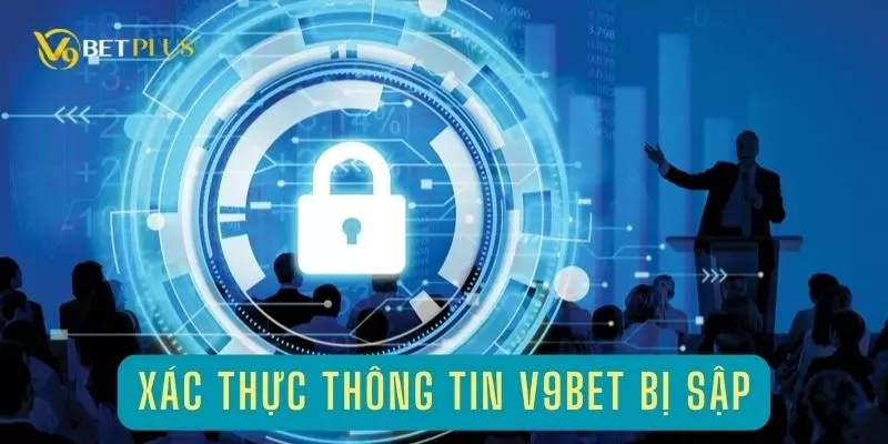 Xác minh tin tức về nhà cái V9bet bị sập